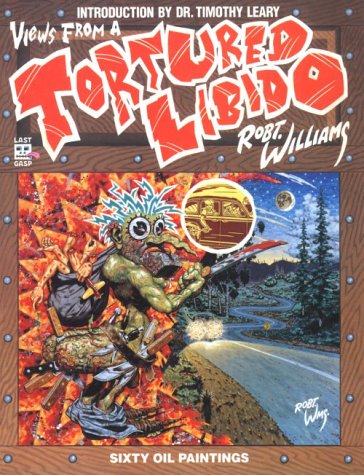 Views from a Tortured Libido (9780867193992) by Robert Williams