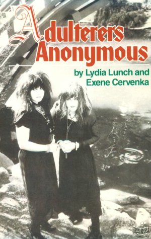 Adulterers Anonymous (9780867194234) by Lunch, Lydia