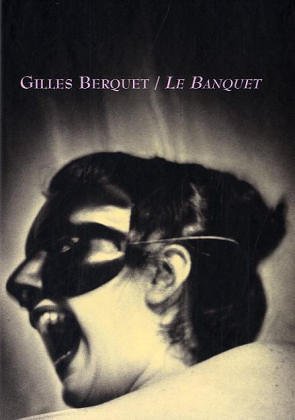 Beispielbild fr Gilles Berquet: Le Banquet zum Verkauf von Powell's Bookstores Chicago, ABAA