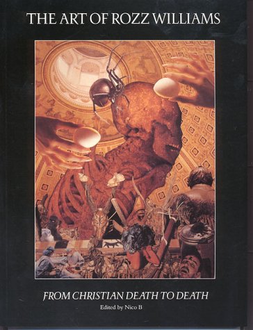 Imagen de archivo de Art of Rozz Williams from Christian Death to Death a la venta por Lost Books