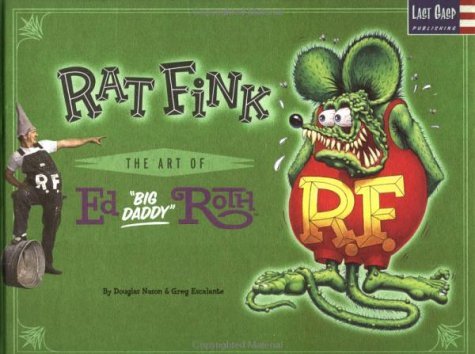 9780867195446: Rat Fink: The Art of Ed "Big Daddy" Roth