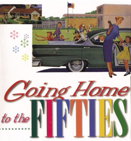 Beispielbild fr Going Home to the Fifties zum Verkauf von Better World Books