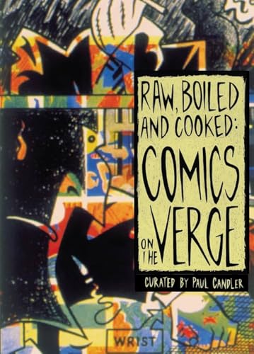 Beispielbild fr Raw, Boiled, and Cooked: Comics on the Verge zum Verkauf von Books From California