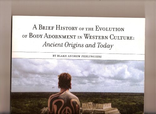 9780867196085: A Brief History of the Evolution of Body Adornment: Ancient Origins and Today