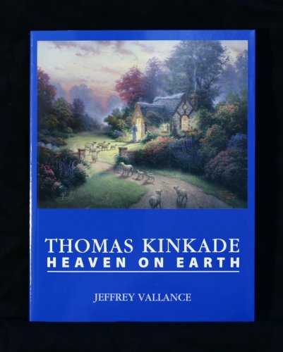 Imagen de archivo de THOMAS KINKADE: HEAVEN ON EARTH a la venta por Hafa Adai Books