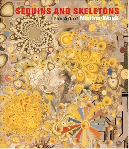 Stock image for SEQUINS and SKELETONS: the ART of Miriam WOSK; Artist Signed Inscription * for sale by L. Michael