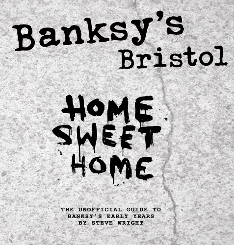 Stock image for Banksy's Bristol : Home Sweet Home for sale by Better World Books: West