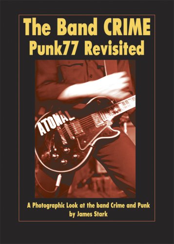 Beispielbild fr The Band Crime: Punk77revisited: A Photographic Look at the Band Crime and Punk zum Verkauf von Books From California
