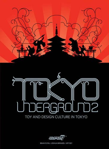 Beispielbild fr Tokyo Underground 2: Toy and Design Culture in Tokyo (Tokyo Underground: Toy & Design Culture in Tokyo) zum Verkauf von Books From California