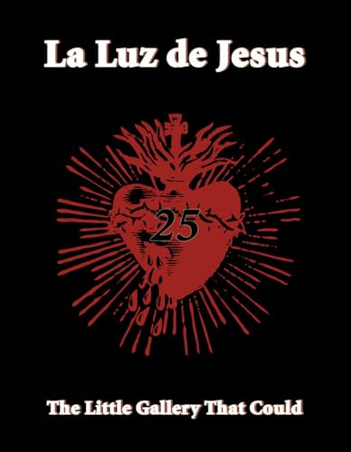 9780867197648: LA LUZ DE JESUS 25 HC: The Little Gallery that Could