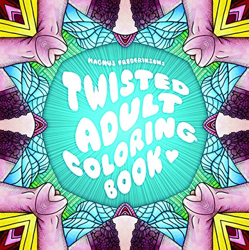 Stock image for The Twisted Adult Coloring Book for sale by Books From California
