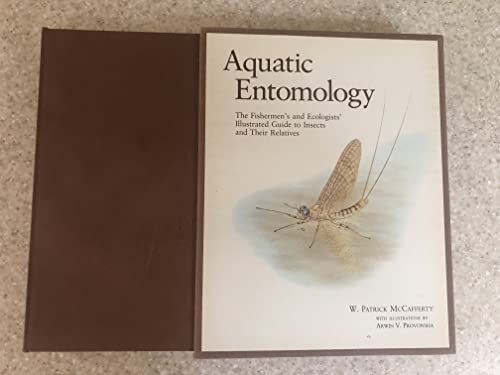 9780867200003: Aquatic Entomology: The Fishermen's and Ecologists' Illustrated Guide to Insects and Their Relatives