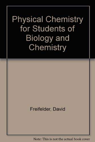 Physical chemistry for students of biology and chemistry (9780867200027) by Freifelder, David: