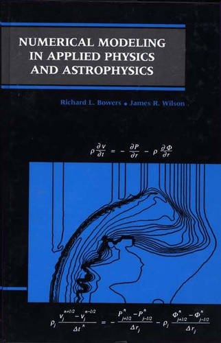 Numerical Modeling in Applied Physics and Astrophysics (9780867201239) by Richard L. Bowers; James R. Wilson
