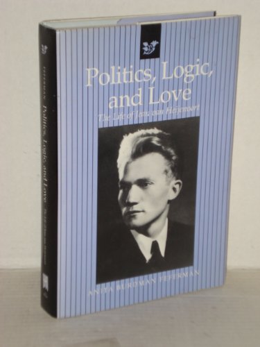 Beispielbild fr Politics, Logic, and Love: The Life of Jean Van Heijenoort zum Verkauf von HPB-Ruby
