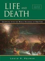 Imagen de archivo de Life and Death: Grappling with the Moral Dilemmas of Our Time (The Jones and Bartlett Series in Philosophy) a la venta por AwesomeBooks