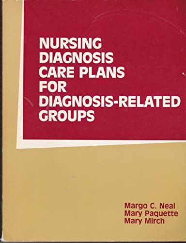 Nursing Diagnosis Care Plans (9780867204186) by Neal, Margo C.; Paquette, Mary; Mirch, Mary