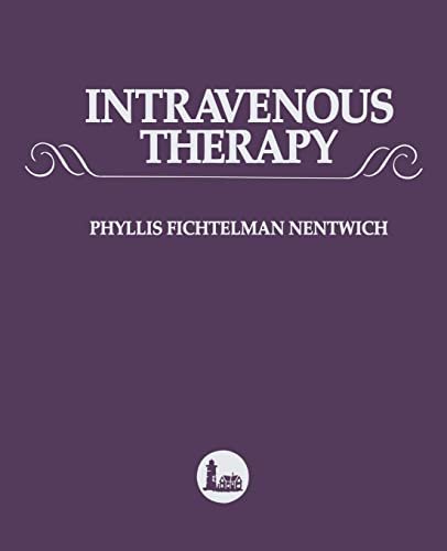 Imagen de archivo de Intravenous Therapy: A Comprehensive Application of Intravenous Therapy (Jones and Bartlett Series in Nursing) a la venta por Lucky's Textbooks