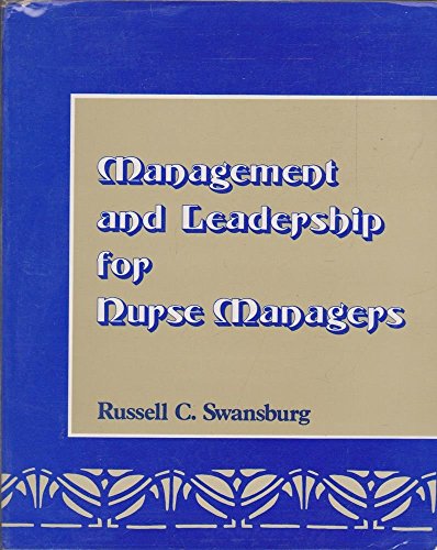 Management and Leadership for Nurse Managers (Jones and Bartlett Series in Nursing) - Russell C. Swansburg