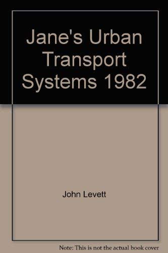 Stock image for Jane's Urban Transport Systems, 1982 for sale by Wm Burgett Bks and Collectibles