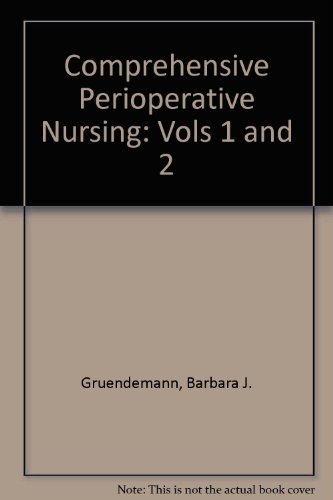 Comprehensive Perioperative Nursing, Two Volumes (1 and 2) (9780867207316) by Gruendemann, Barbara J.; Fernsebner, Billie