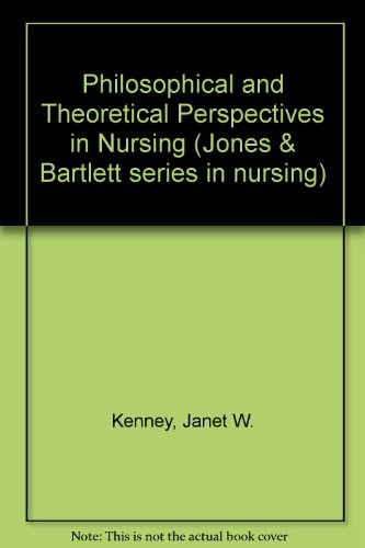 Beispielbild fr Philosophical and Theoretical Perspectives for Advanced Nursing Practice zum Verkauf von Wonder Book