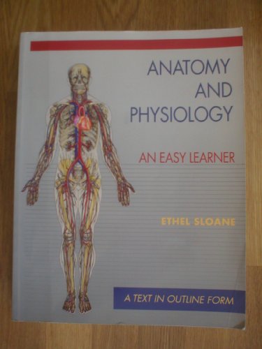 Anatomy and Physiology: An Easy Learner (9780867208320) by Sloane, Ethel Sloane