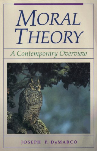 Moral Theory: A Contemporary Overview (The Jones and Barlett Series in Philosophy)
