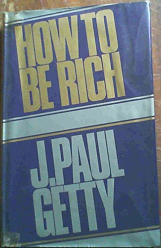9780867211405: How to be rich [Hardcover] by Jean Paul Getty