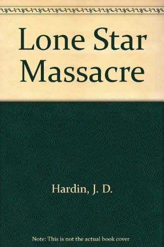 Imagen de archivo de Lone Star Massacre a la venta por Ergodebooks