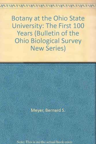 Stock image for BOTANY AT THE OHIO STATE UNIVERSITY: The First 100 Years for sale by Archer's Used and Rare Books, Inc.