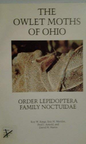 9780867271102: Owlet Moths of Ohio: Order Lepidoptera Family Noctuidae: 009 (Research Report Series)