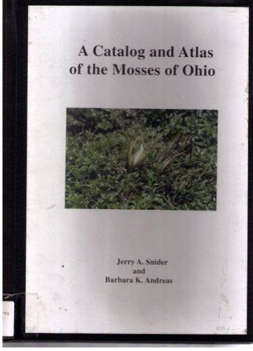 Stock image for A Catalog and Atlas of the Mosses of Ohio for sale by Xochi's Bookstore & Gallery