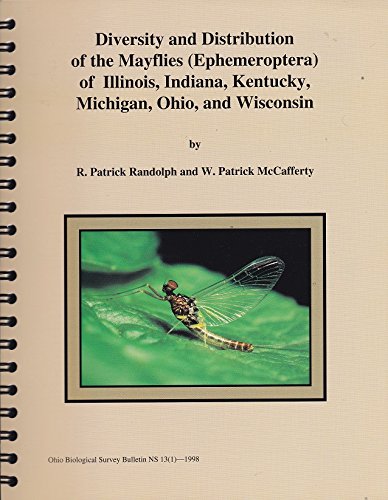 Stock image for Diversity and Distribution of the Mayflies (Ephemeroptera) of Illinois, Indiana, Kentucky, Michigan, Ohio, and Wisconsin: Bulletin of the Ohio Biological Survey, New Series, Vol.13, No.1 for sale by Xochi's Bookstore & Gallery