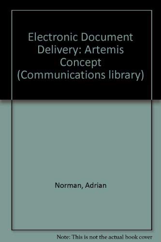 Stock image for Electronic Document Delivery: The Artemis Concept (Communications Library) for sale by Zubal-Books, Since 1961