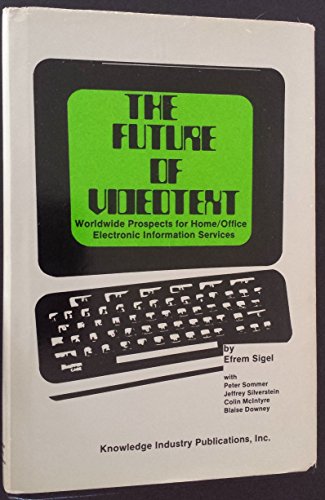 The Future of Videotext: Worldwide Prospects for Home/Office Electronic Information Services