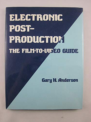 Imagen de archivo de Electronic Post-Production: The Film-To-Video Guide a la venta por Bingo Used Books