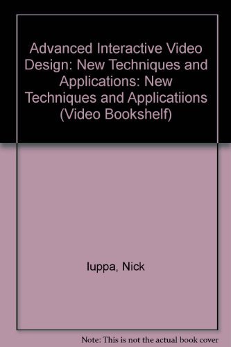 9780867291704: Advanced Interactive Video Design: New Techniques and Applications