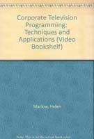 Beispielbild fr Corporate Television Programming: Techniques and Applications (Video Bookshelf) zum Verkauf von BooksRun