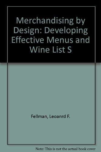 9780867302370: Merchandising by Design: Developing Effective Menus and Wine List S