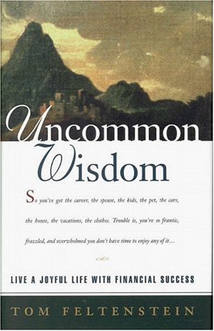 Stock image for Uncommon Wisdom : Achieve a Joyful Life and Your Financial Dreams for sale by Better World Books: West