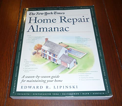 Stock image for The New York Times Home Repair Almanac: A Season-by-Season Guide for Maintaining Your Home for sale by Open Books