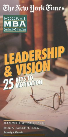 Beispielbild fr NYT Leadership and Vision : 25 Keys to Motivation zum Verkauf von Better World Books