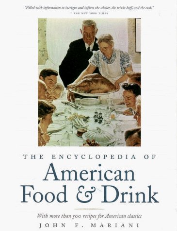 Beispielbild fr The Encyclopedia of American Food and Drink: With More Than 500 Recipes for American Classics zum Verkauf von SecondSale