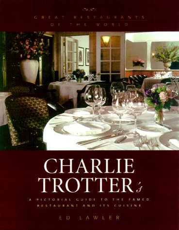 Stock image for Charlie Trotter's : A Pictoral Guide to the Famed Restaurant and Its Cuisine for sale by Bookworks