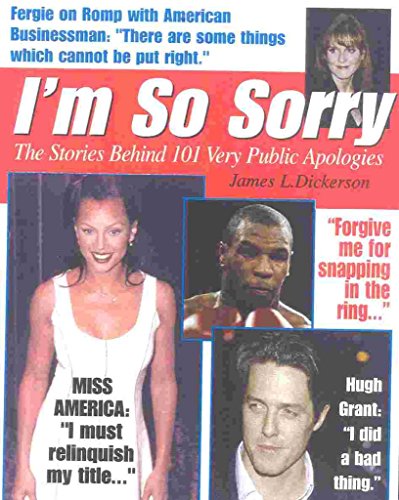 Stock image for I'm So Sorry : The Stories Behind 101 Very Public Apologies for sale by Better World Books