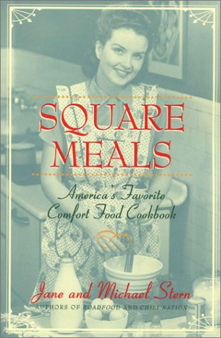 Beispielbild fr Square Meals : America's Favorite Comfort Cookbook zum Verkauf von Better World Books