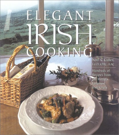 Stock image for Elegant Irish Cooking : Hundreds of Recipes from the World's Foremost Irish Chefs for sale by Better World Books