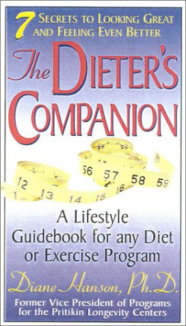 Beispielbild fr The Dieter's Companion: Seven Secrets to Looking Great and Feeling Even Better zum Verkauf von Robinson Street Books, IOBA