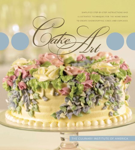 Stock image for Cake Art: Simplified Step-by-Step Instructions and Illustrated Techniques for the Home Baker to Create Show Stopping Cakes and Cupcakes for sale by Gulf Coast Books